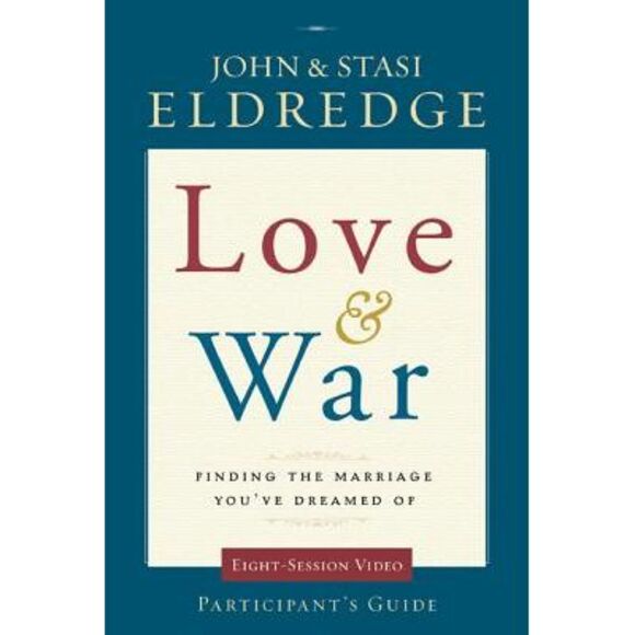 Love and War Participant's Guide: Finding the Marriage You've Dreamed of -- John - Picture 1 of 3